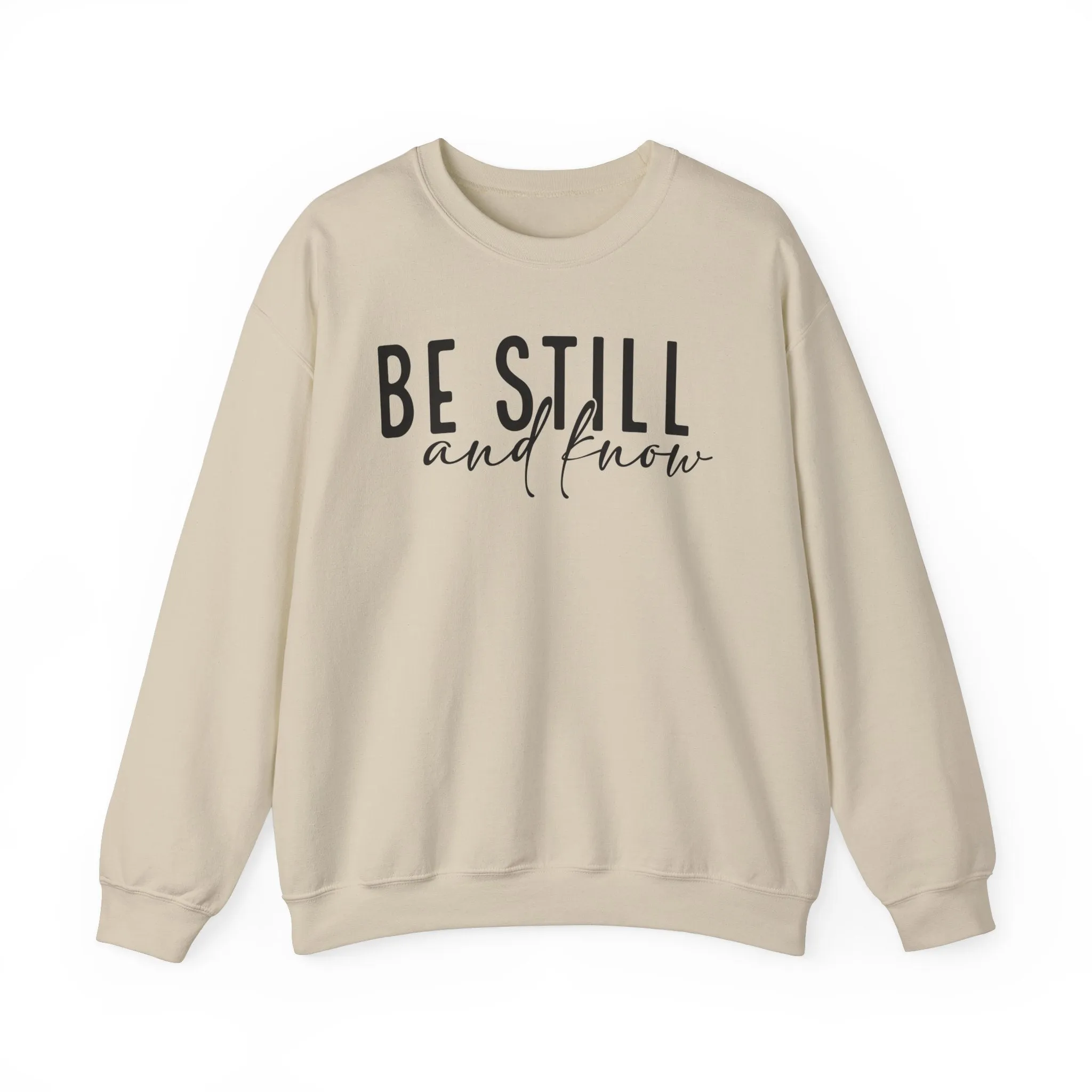 Be Still and Know Sweatshirt - Crewneck