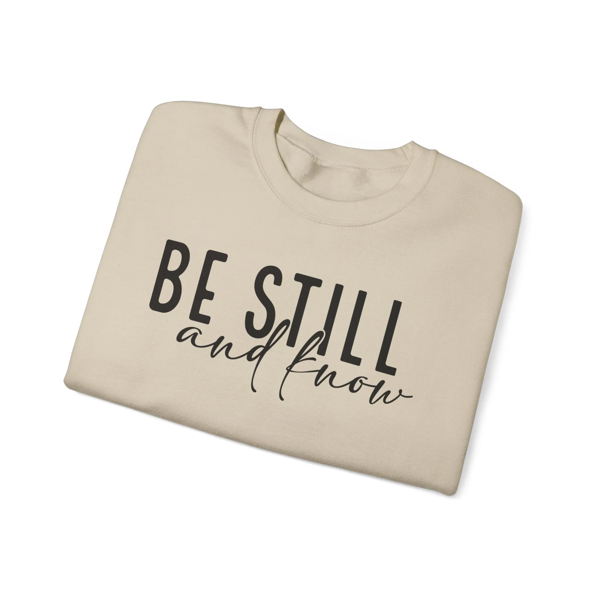 Be Still and Know Sweatshirt - Crewneck